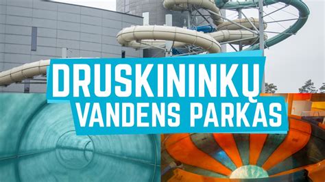 Vandens parkas Druskininkai vizualiai