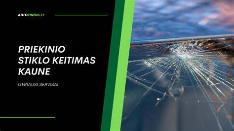 Priekinio stiklo keitimo laikas ir kainos